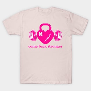 Come Back Stronger T-Shirt